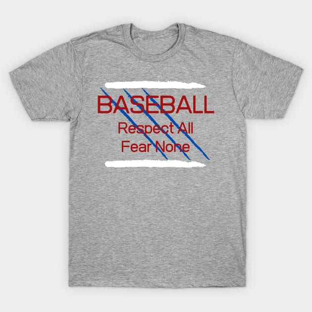Baseball Respect All Fear None T-Shirt by Unusual Choices